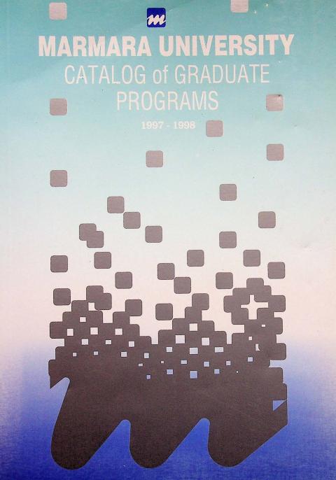 Marmara University Catalog of Graduate Programs: 1997-1998